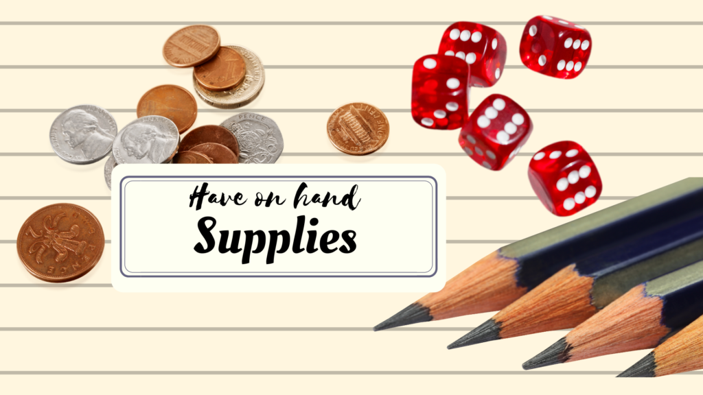 Kid friendly game supplies-coins, pencils, paper, and dice