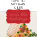 How to not gain weight over the Holidays