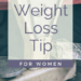 Weight Loss Tip for Women