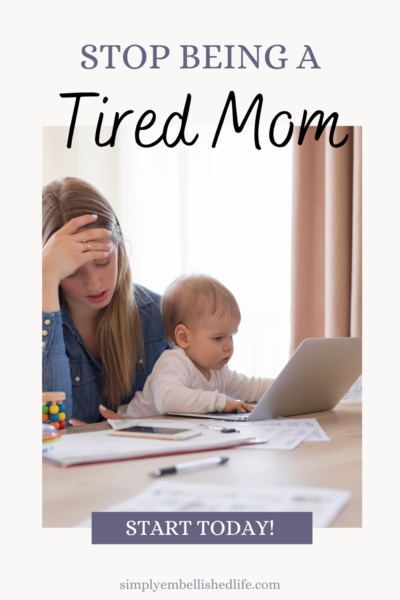 Stop being a tired mom