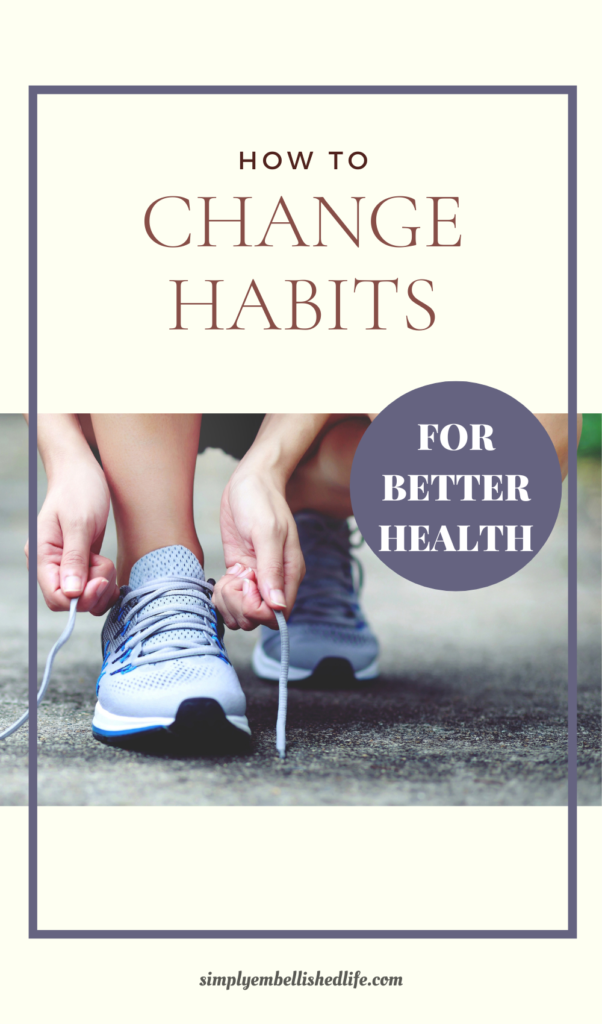 how-to-change-daily-habits-for-better-health-simply-embellished-life