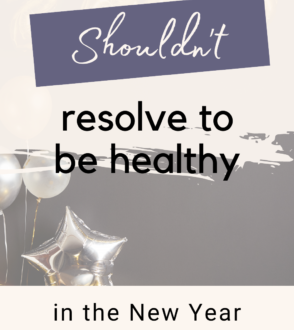 Why you shouldn't resolve to be healthy in the new year