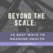 Measure Health without the scale