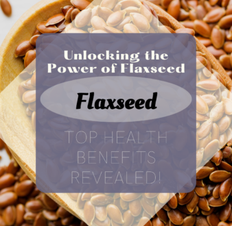 the power of flaxseed and it's health benefits