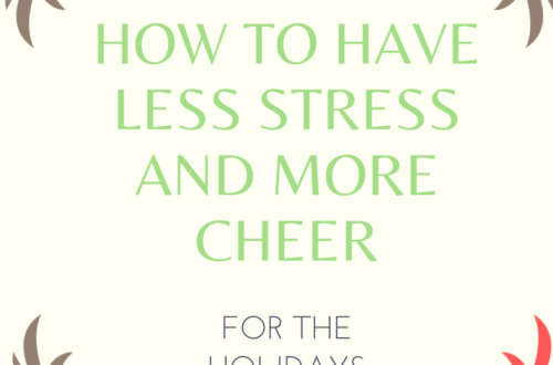 How to Have Less Stress and More Cheer for the Holidays