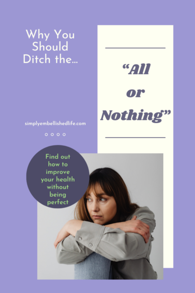 Why you should ditch the all or nothing mentality