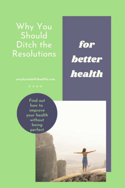 Want Better Health? Why You Should Ditch the Resolutions!